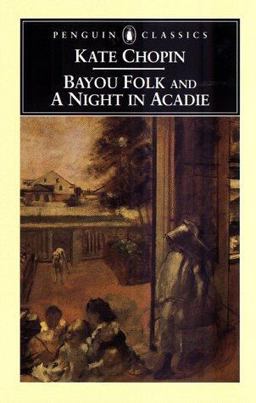 Bayou Folk and a Night in Acadie  9780140436815 Front Cover