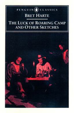 Luck of Roaring Camp and Other Writings  9780140439175 Front Cover