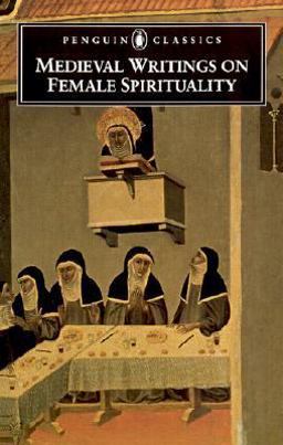 Medieval Writings on Female Spirituality  9780140439250 Front Cover