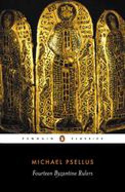 Fourteen Byzantine Rulers The Chronographia of Michael Psellus  9780140441697 Front Cover