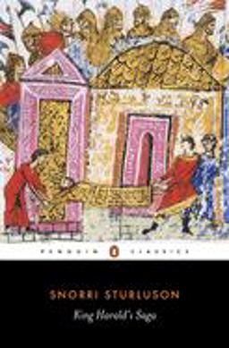 King Harald's Saga Harald Hardradi of Norway: from Snorri Sturluson's Heimskringla  9780140441833 Front Cover