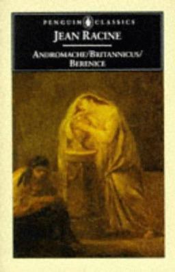 Andromache, Britannicus, Berenice