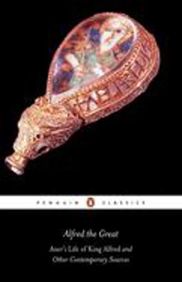 Alfred the Great Asser's Life of King Alfred and Other Contemporary Sources  9780140444094 Front Cover