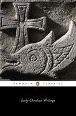 Early Christian Writings The Apostolic Fathers  9780140444759 Front Cover