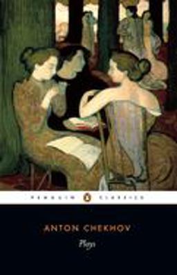 Plays Ivanov; the Seagull; Uncle Vanya; Three Sisters; the CherryOrchard  9780140447330 Front Cover