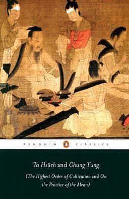 Ta Hsueh and Chung Yung (the Highest Order of Cultivation and on the Practice of the Mean)  9780140447842 Front Cover