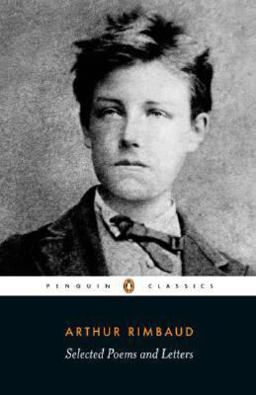 Selected Poems and Letters (Rimbaud, Arthur) Parallel Text Edition with Plain Prose Translations of EachPoem  9780140448023 Front Cover