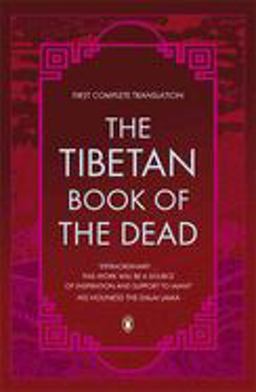 Tibetan Book of the Dead First Complete Translation