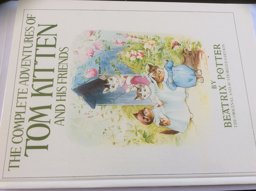 The Complete Tales of Tom Kitten and His Friends