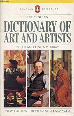 Penguin Dictionary of Arts and Artists 6th 9780140512106 Front Cover