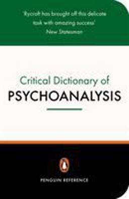 A Critical Dictionary of Psychoanalysis A Critical Dictionary of Psychoanalysis