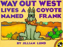 Way Out West Lives a Coyote Named Frank  9780140562323 Front Cover