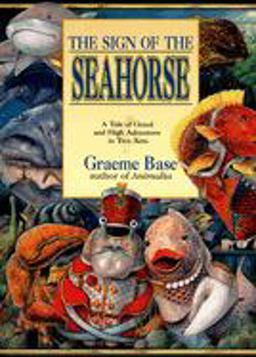 Sign of the Seahorse A Tale of Greed and High Adventure in Two Acts  9780140563870 Front Cover