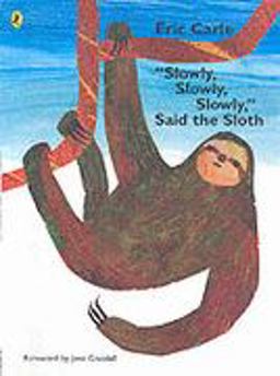 "Slowly, Slowly, Slowly," Said the Sloth