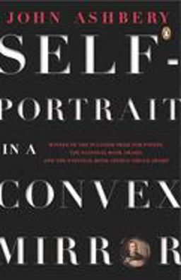 Self-Portrait in a Convex Mirror Poems (Pulitzer Prize, National Book Award, and National Book Critics Circle Award Winner)  9780140586688 Front Cover