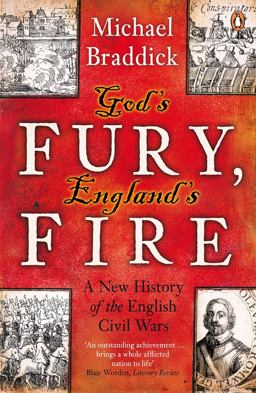 God's Fury, England's Fire A New History of the English Civil Wars  9780141008974 Front Cover