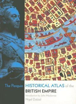 Penguin Historical Atlas of the British Empire  9780141018447 Front Cover