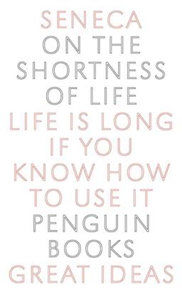 On the Shortness of Life (Penguin Great Ideas)  9780141018812 Front Cover