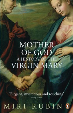 Mother of God A History of the Virgin Mary  9780141019352 Front Cover