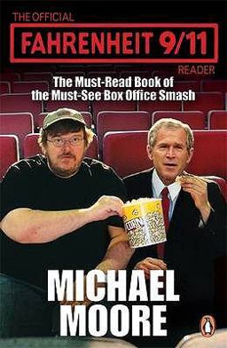 The Official Fahrenheit 9/11 Reader The Official Fahrenheit 9/11 Reader