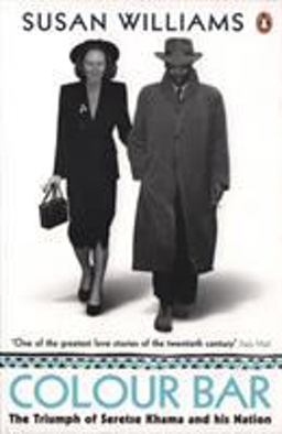 Colour Bar The Triumph of Seretse Khama and His Nation  9780141026138 Front Cover