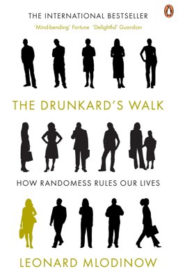 Drunkard's Walk How Randomness Rules Our Lives  9780141026473 Front Cover