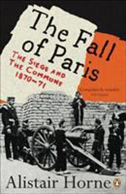 Fall of Paris The Siege and the Commune 1870-71  9780141030630 Front Cover