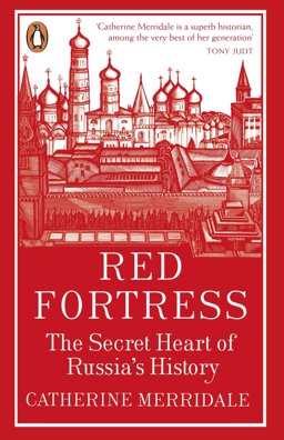 Red Fortress The Secret Heart of Russia's History  9780141032351 Front Cover
