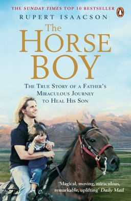 Horse Boy A Father's Miraculous Journey to Heal His Son  9780141033631 Front Cover