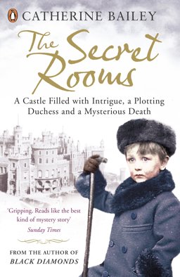 Secret Rooms A Castle Filled with Intrigue, a Plotting Duchess and a Mysterious Death  9780141035673 Front Cover