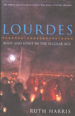 Lourdes Body and Spirit in the Secular Age  9780141038483 Front Cover