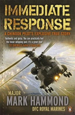 Immediate Response A Chinook Pilot's Explosive True Story  9780141039046 Front Cover