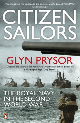 Citizen Sailors The Royal Navy in the Second World War  9780141046327 Front Cover