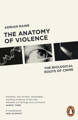 Anatomy of Violence The Biological Roots of Crime  9780141046860 Front Cover
