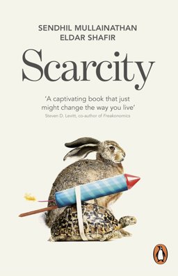 Scarcity The True Cost of Not Having Enough  9780141049199 Front Cover