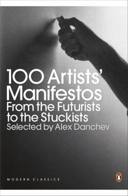 100 Artists' Manifestos From the Futurists to the Stuckists  9780141191799 Front Cover