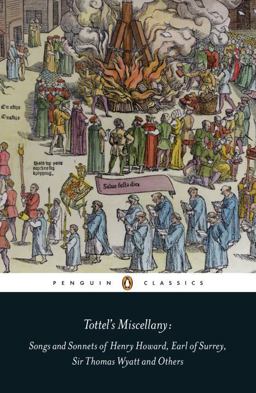 Tottel's Miscellany Songs and Sonnets of Henry Howard, Earl of Surrey, Sir Thomas Wyatt and Others  9780141192048 Front Cover