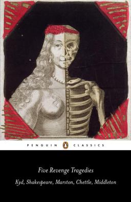 Five Revenge Tragedies The Spanish Tragedy; Hamlet; Antonio's Revenge; the Tragedy of Hoffman; the Revenger's Tragedy  9780141192277 Front Cover