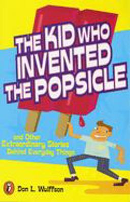 The Kid Who Invented the Popsicle