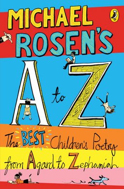 A to Z The Best Children's Poetry from Agard to Zephaniah  9780141324500 Front Cover