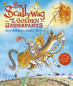 Sir Scallywag and the Golden Underpants  9780141330693 Front Cover