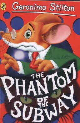 Geronimo Stilton: the Phantom of the Subway (#11)