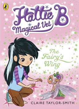 Hattie B Magical Vet Faery's Wing 3rd 9780141344683 Front Cover