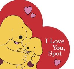 Spot I Love You Spot  9780141363783 Front Cover