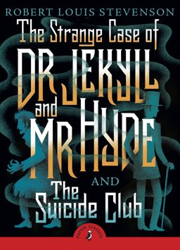 The Strange Case of Dr Jekyll and Mr Hyde and the Suicide Club