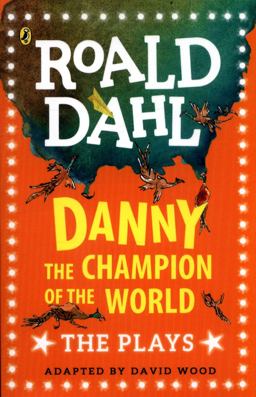 Danny the Champion of the World: Plays for Children