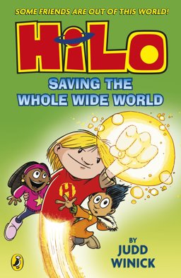 Hilo Saving the Whole Wide World  9780141376905 Front Cover
