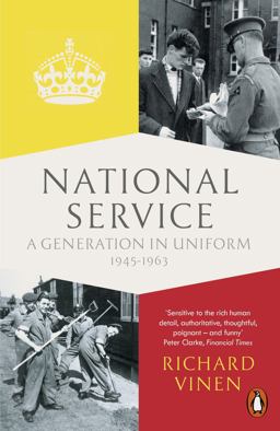 National Service A Generation in Uniform 1945-1963  9780141399805 Front Cover