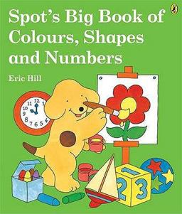 Spot's Big Book of Colours, Shapes and Numbers