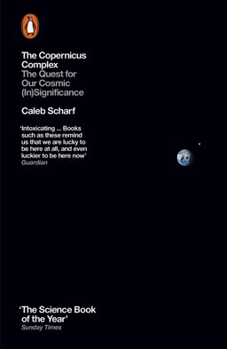 Copernicus Complex The Quest for Our Cosmic (in)Significance  9780141974934 Front Cover